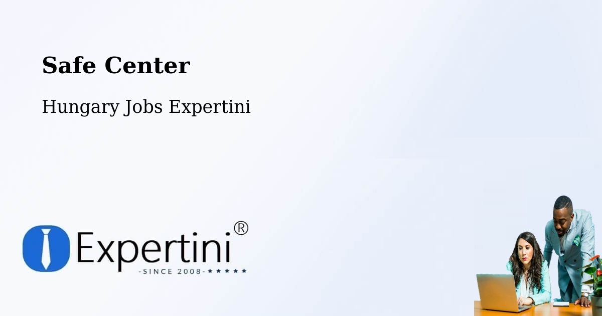 Safety Center – Tar - Hungary Jobs Expertini